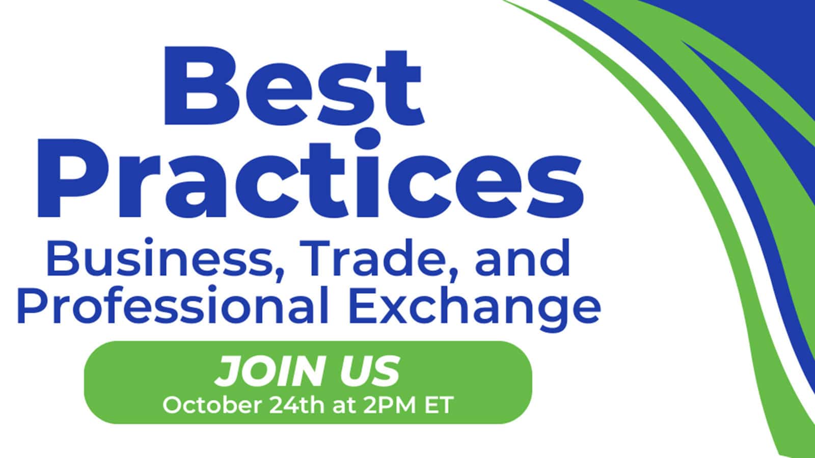 Promotional graphic for "Best Practices: Business, Trade, and Professional Exchange" with "Join Us October 24th at 2PM ET"