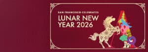 A decorative banner for San Francisco’s 2026 Lunar New Year, featuring a stylized horse and colorful lion dance costume on a red patterned background.